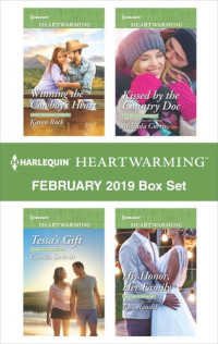 Karen Rock; Melinda Curtis; Cerella Sechrist; Tara Randel — Harlequin Heartwarming Feb 2019 Box Set: Winning the Cowboy's Heart ; Kissed by the Country Doc ; Tessa's Gift ; His Honor, Her Family