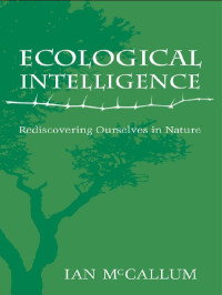 McCallum Ian — Ecological Intelligence: Rediscovering Ourselves in Nature (EasyRead Large Edition)