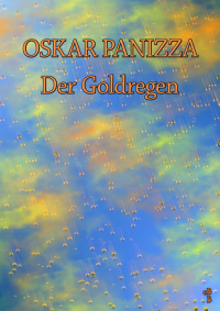 Panizza Oskar — Der Goldregen