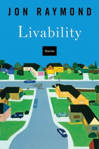 Jon Raymond — Livability