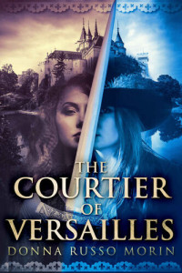 Donna Russo Morin — The Courtier of Versailles