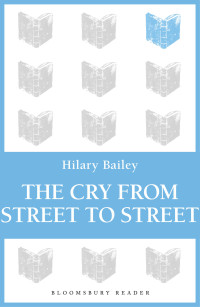 Bailey Hilary — The Cry from Street to Street