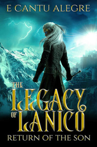 E Cantu Alegre — The Legacy of Lanico: Return of the Son