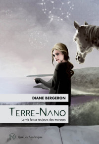 Diane Bergeron — Terre-Nano: La vie laisse toujours des marques