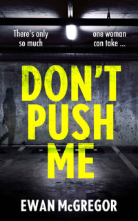 Ewan  McGregor — Don't Push Me