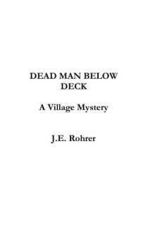 Rohrer, J E — Dead Man Below Deck