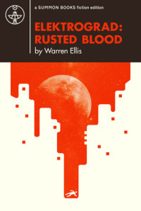 Warren Ellis — Elektrograd: Rusted Blood