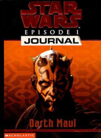 Watson Jude; Blundell Judy — Star Wars: Episode I Journal: Darth Maul