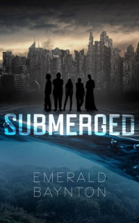 Emerald Baynton — Submerged