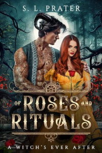 S. L. Prater — Of Roses and Rituals