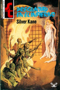 Silver Kane — Preguntad en el infierno