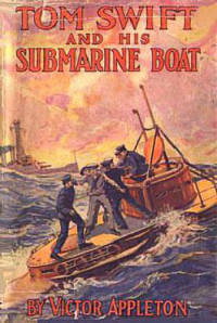 Appleton Victor — Tom Swift & His Submarine Boat