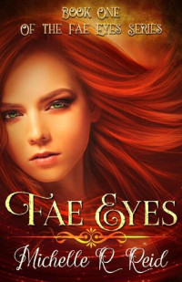 Michelle R. Reid — Fae Eyes
