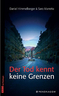 Himmelberger Daniel; Marretta Saro — Der Tod kennt keine Grenzen