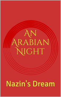 Whited Garon — An Arabian Night: Nazin's Dream