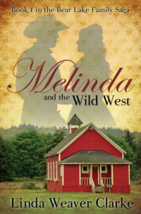 Clarke, Linda Weaver — Melinda and the Wild West