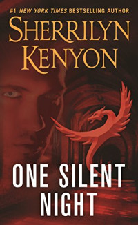 Sherrilyn Kenyon — One Silent Night (Dark-Hunter, #15; Hunter Legends, #18)