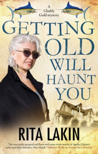 Rita Lakin — Getting Old Will Haunt You