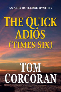 Corcoran Tom — Times Six: The Quick Adios