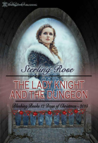 Rose Sterling — The Lady Knight And The Dungeon
