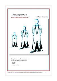 Pietro Ciancimino — Anonymous. L'arte dell'anonimato sulla rete