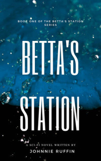 Johnnie Ruffin — Betta's Station