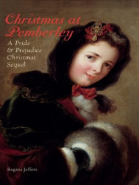 Regina Jeffers — Christmas at Pemberley: A Pride and Prejudice Holiday Sequel