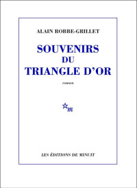 Alain Robbe-Grillet — Souvenirs du Triangle d’or