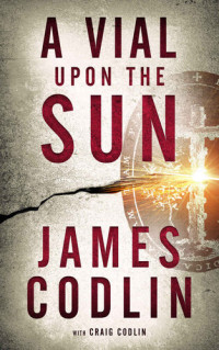 James Codlin; Craig Codlin — A Vial Upon the Sun