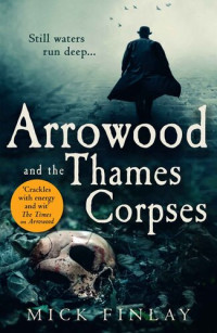 Mick Finlay — Arrowood and the Thames Corpses