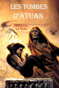 Ursula K. Le Guin — Les tombes d’Atuan