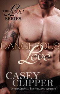 Clipper Casey — Dangerous Love
