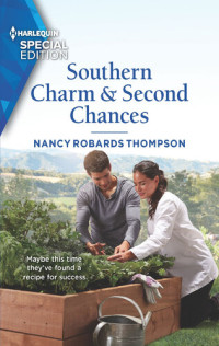Nancy Robards Thompson — Southern Charm & Second Chances ((Harlequin Special Edition)