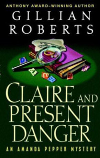 Roberts Gillian — Claire and Present Danger
