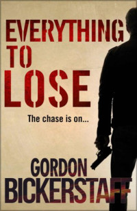 Bickerstaff Gordon — Everything to Lose