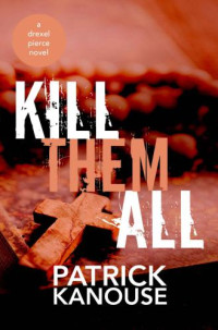 Kanouse Patrick; Kanouse Patrick — Kill Them All
