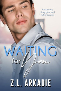 Z.L. Arkadie — Waiting On You: LOVE in the USA, The Hesters, #3