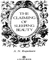 Roquelaure, A N — The Claiming of Sleeping Beauty