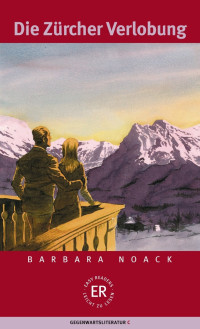 Noack Barbara — Die Zürcher Verlobung