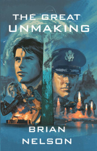 Brian Nelson — The Great Unmaking