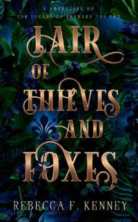 Rebecca F. Kenney — Lair of Thieves and Foxes