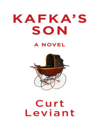 Leviant Curt — Kafka's Son
