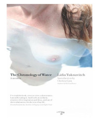 Lidia Yuknavitch, Chelsea Cain — The Chronology Of Water