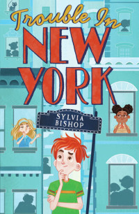 Sylvia Bishop — Trouble in New York