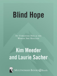 Meeder Kim — Blind Hope- An Unwanted Dog and the Woman She Rescued