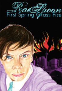 Rae Spoon — First Spring Grass Fire