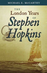 Michael E. McCarthy — The London Years of Stephen Hopkins