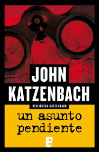 Katzenbach John — Un asunto pendiente (Spanish Edition)