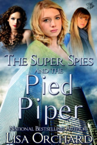 Orchard Lisa — The Super Spies and the Pied Piper