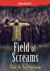 Joel A. Sutherland — Field of Screams